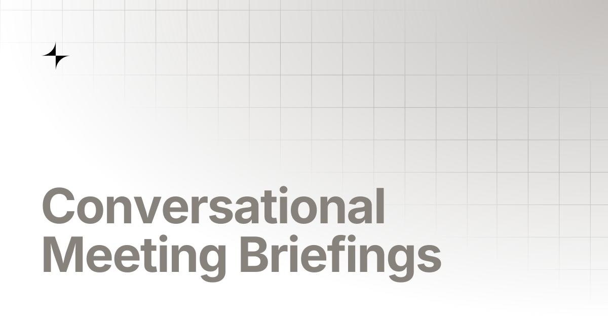 Conversational Meeting Briefings | ROX Docs