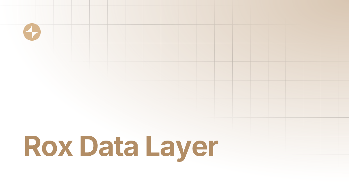 Rox Data Layer | ROX Docs