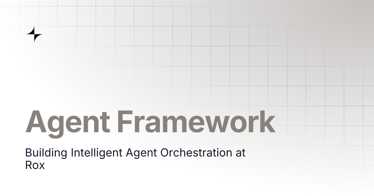 Agent Framework | ROX Docs