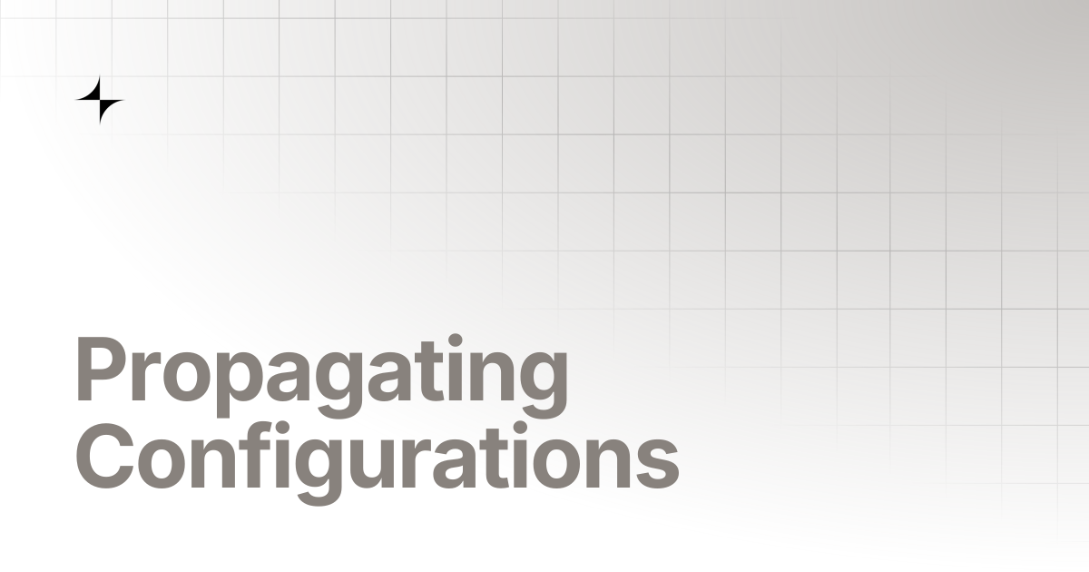 Propagating Configurations | ROX Docs